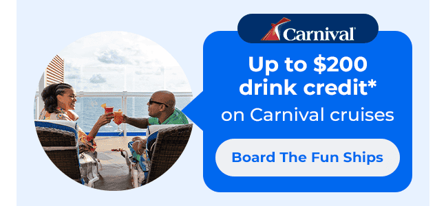 Up to \\$200 drink credit on Carnival cruises