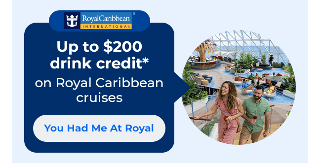 Up to \\$200 drink credit on Royal Caribbean cruises