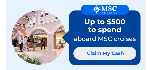 Up to \\$500 to spend aboard MSC cruises