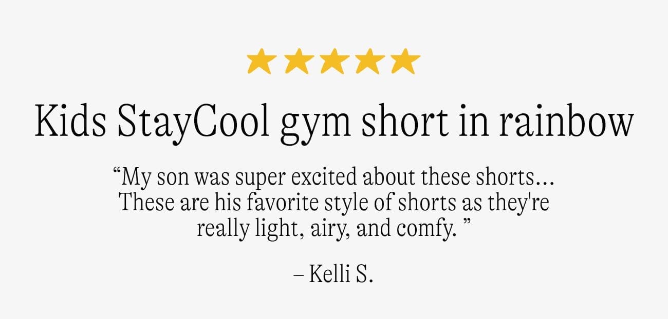 StayCool gym short in rainbow: “My son was super excited about these shorts... These are his favorite style of shorts as they're really light, airy, and comfy.\xa0” kelli s