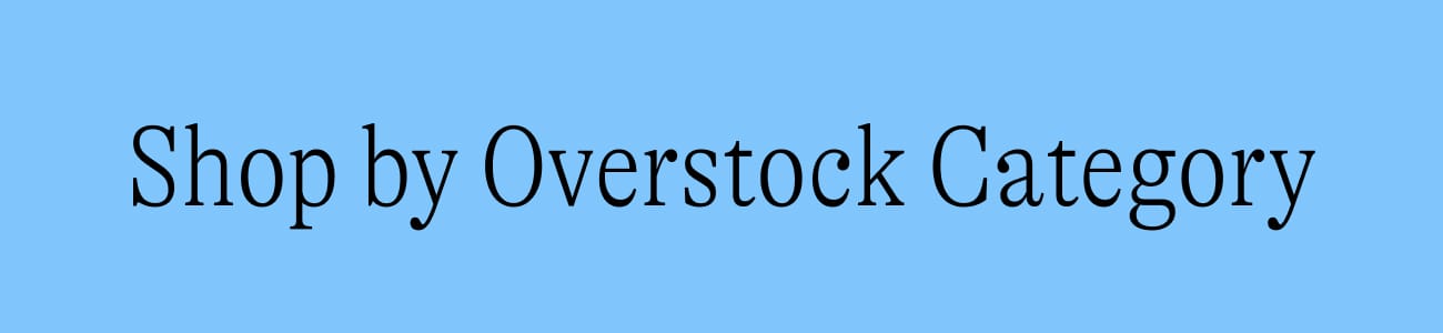 Shop by Overstock Category