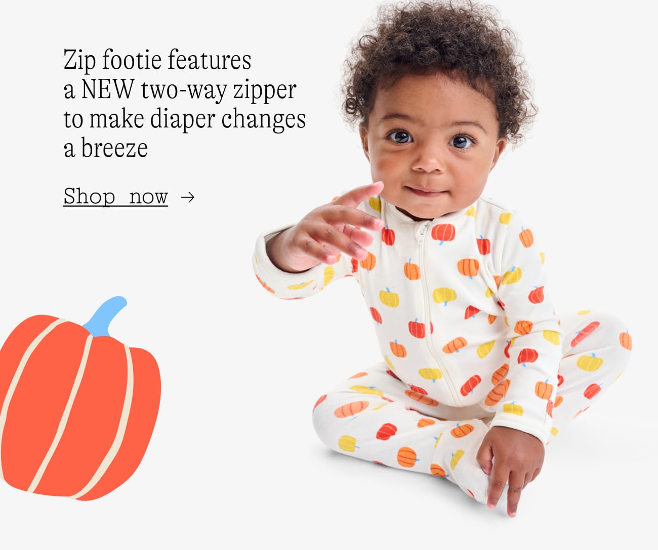 Zip footie features a NEW two-way zipper to make diaper changes a breeze Shop now