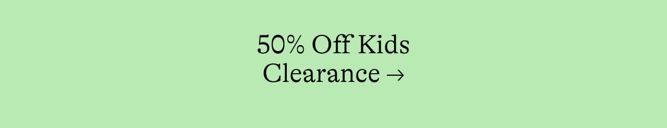 50% Off Kids Cleareance