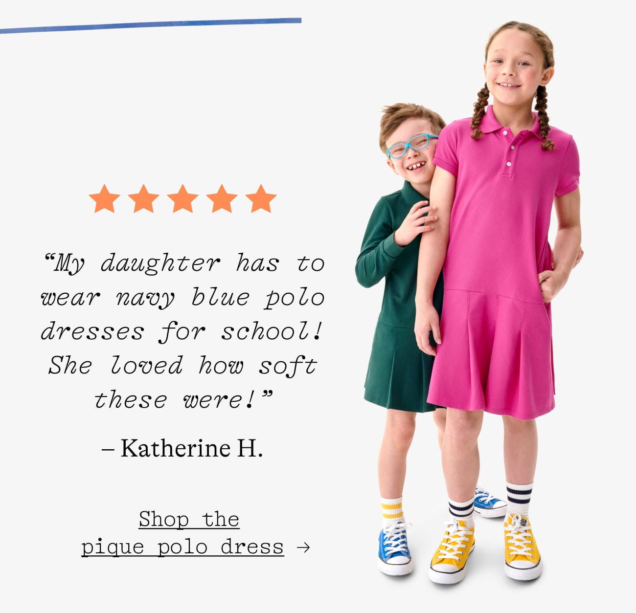 “My daughter has to wear navy blue polo dresses for school! She loved how soft these were!” – Katherine H. Shop the pique polo dress