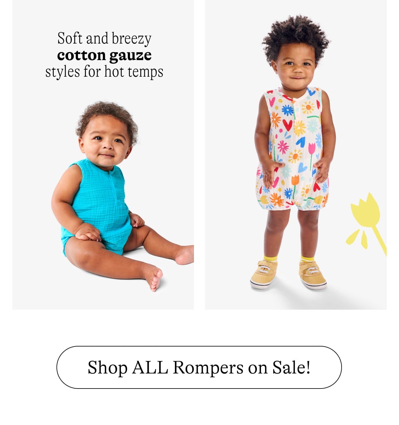 Soft and breezy cotton gauze styles for hot temps. Shop 30% Off All Rompers & Dresses