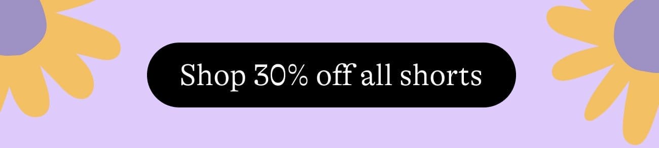 Shop 30% off all shorts