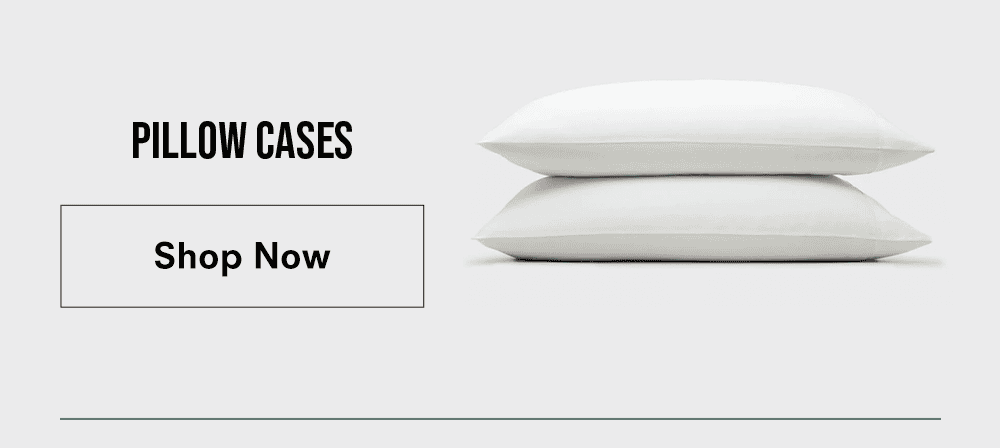 Pillow Cases. Shop Now