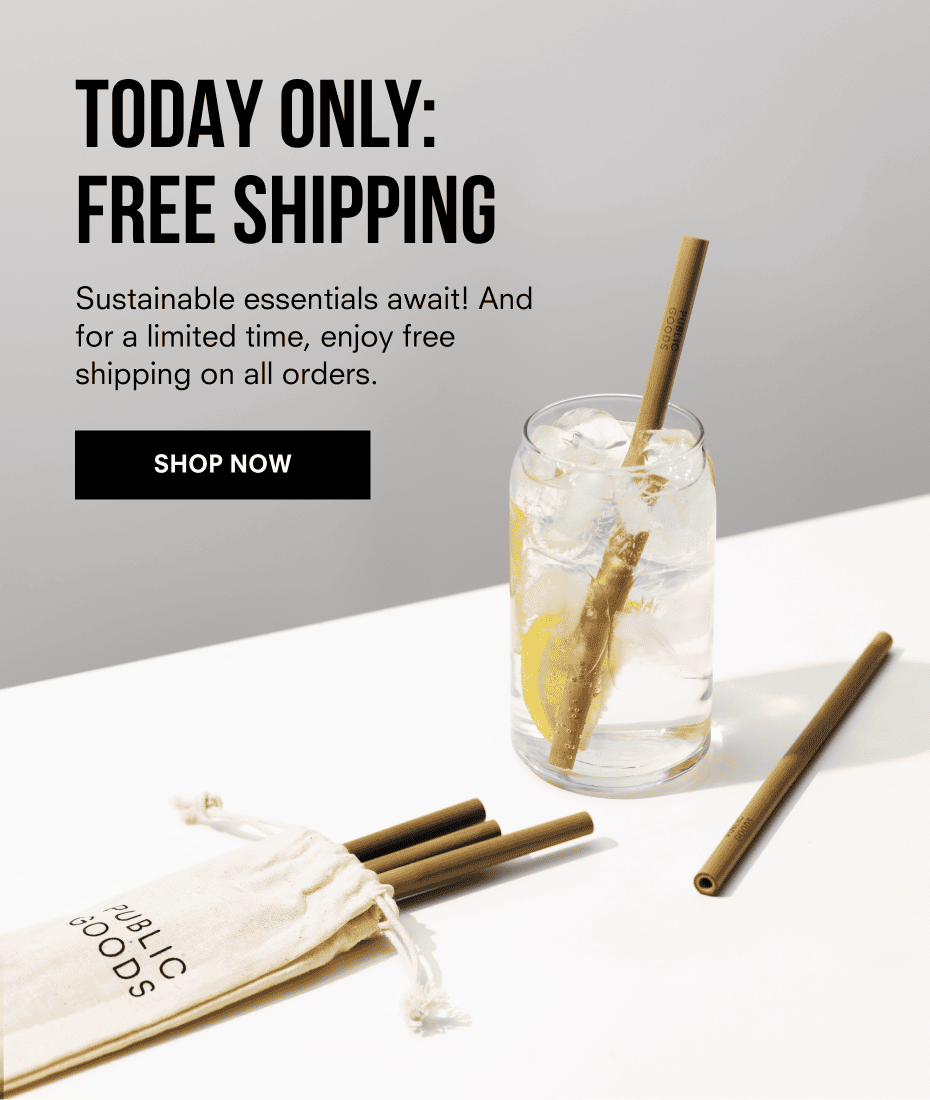 TODAY ONLY: FREE SHIPPING | Sustainable essentials await! And for a limited time, enjoy free shipping on all orders. | SHOP NOW