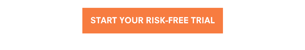 Start your risk-free trial