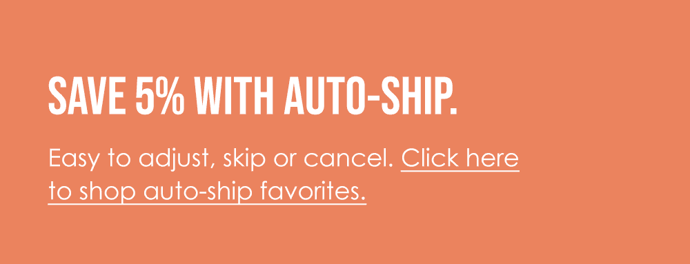 Save 5% with auto-ship