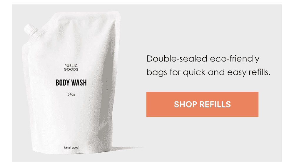 Double-sealed eco-friendly bags for quick and easy refills. Shop Refills