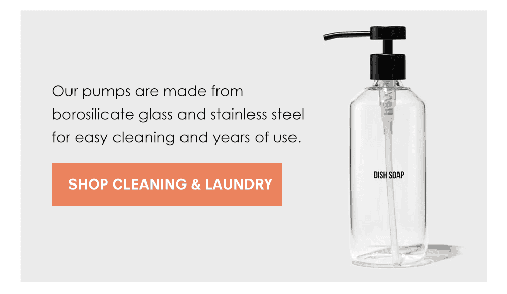 Our pumps are made from borosilicate glass and stainless steel for easy cleaning and years of use. Shop Cleaning & Laundry
