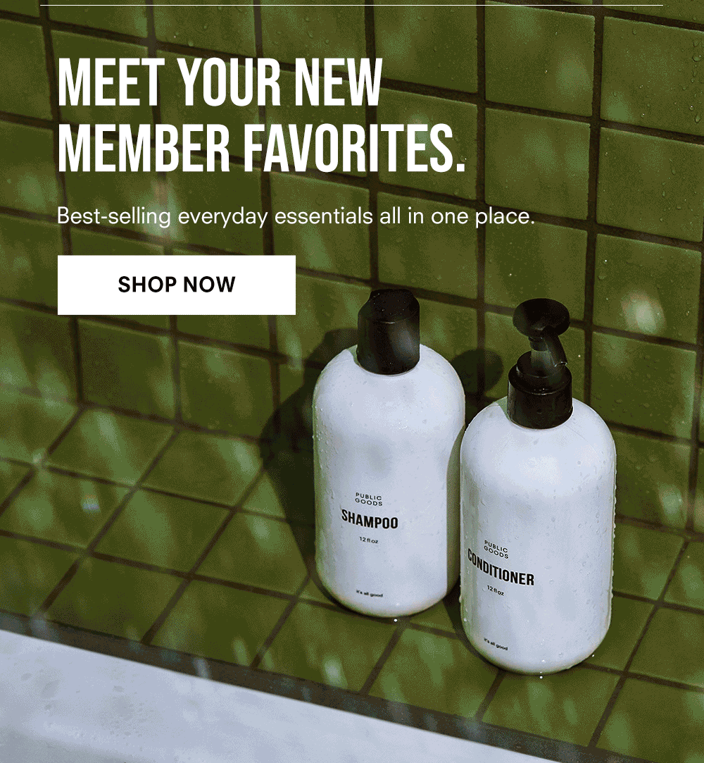 best-selling everyday essentials all in one place. Meet your new Member Favorites. Shop Now