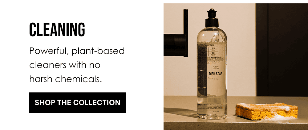 Cleaning. Powerful, plant-based cleaners with no harsh chemicals. Shop the collection