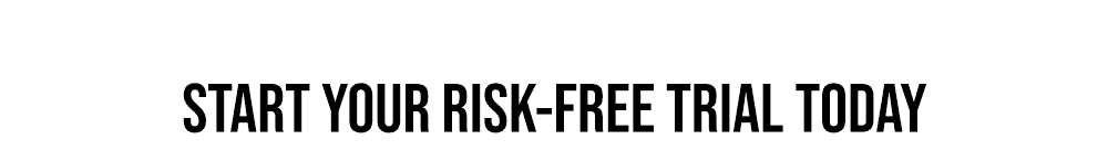 Start your risk-free trial today