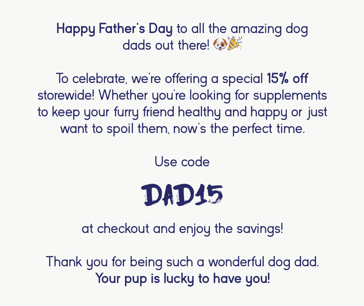 Use code DAD15