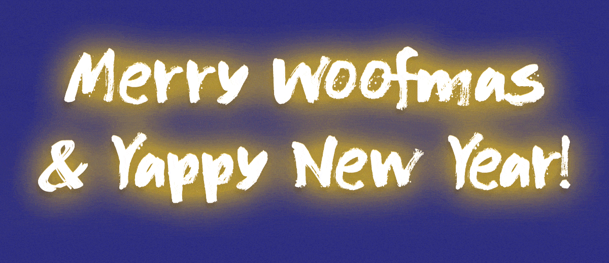 Merry Woofmas & Yappy New Year!