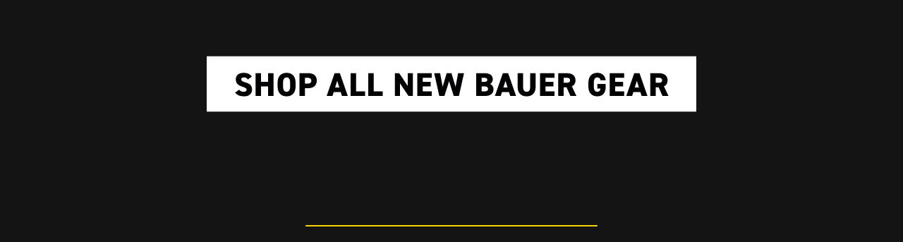 Shop All New Bauer Gear