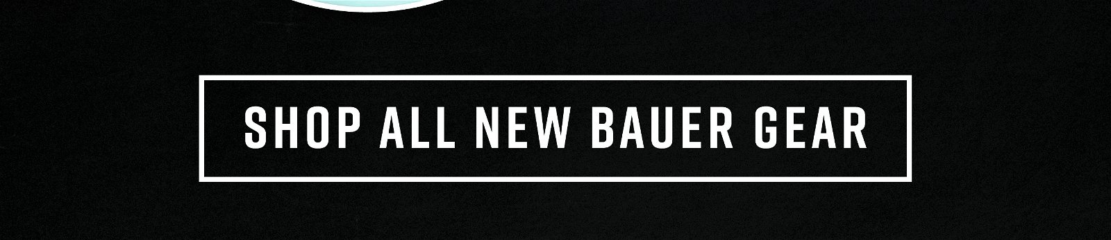 B6 - Shop All New Bauer Gear