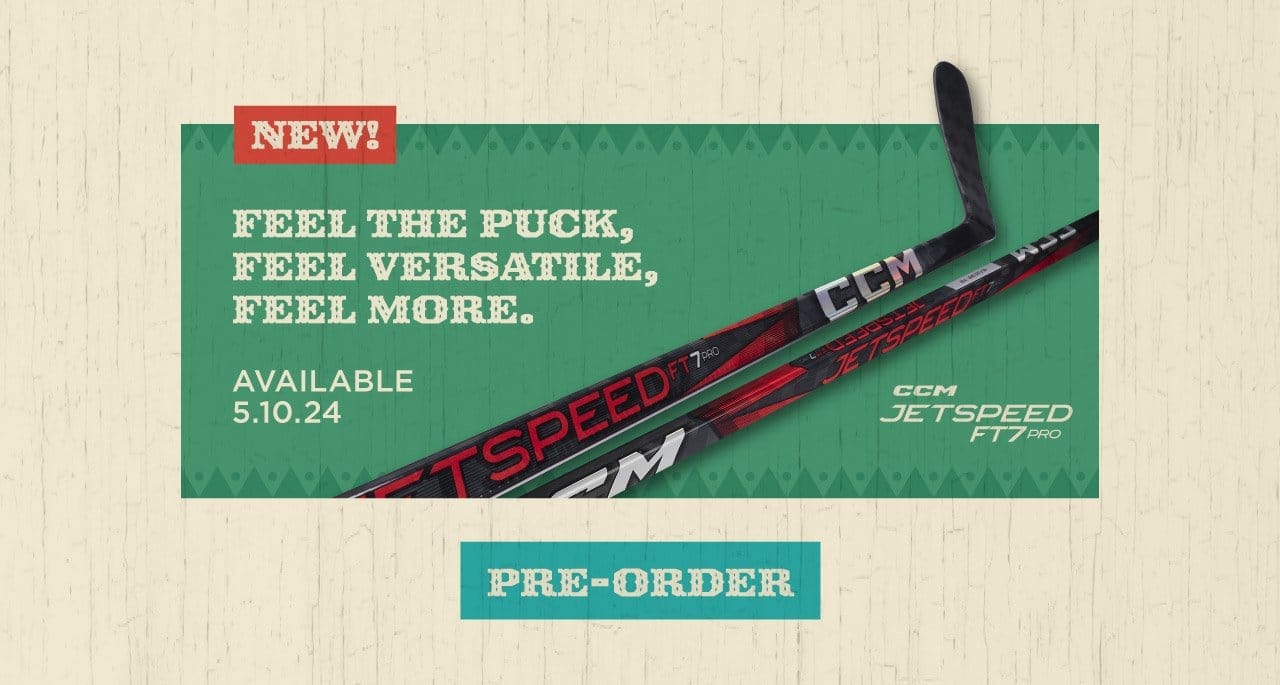 Pre-Order The New CCM JetSpeed FT7 Pro Sticks