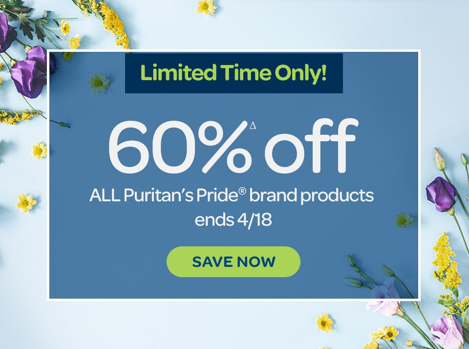 Limited Time Only: 60% off all Puritan's Pride® brand products. Ends 4/18/2024. Save now.
