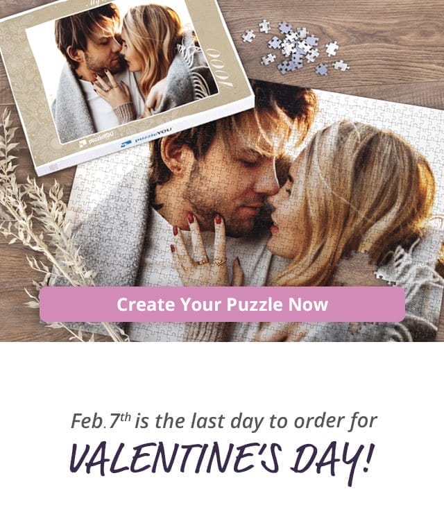 Create Your Puzzle Now | Feb. 7th is the last day to order for Valentine’s Day!