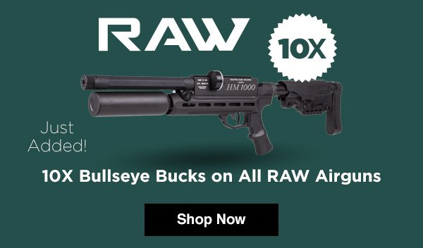 10X Bullseye Bucks on All RAW Airguns