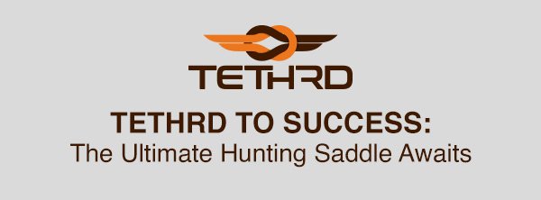 Hunt Smarter, Not Harder with Tethrd