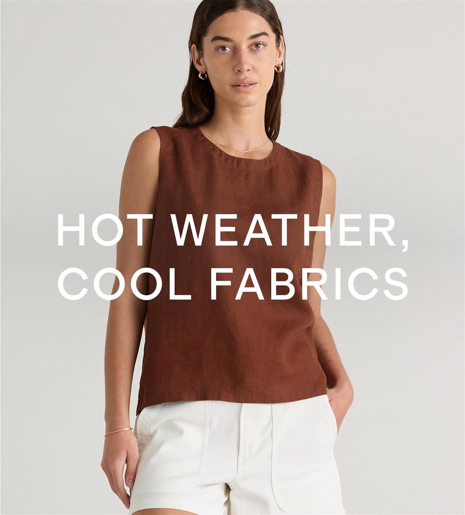 HOT WEATHER, COOL FABRICS