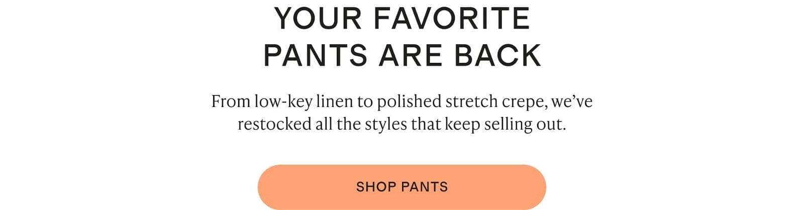 YOUR FAVORITE PANTS ARE BACK