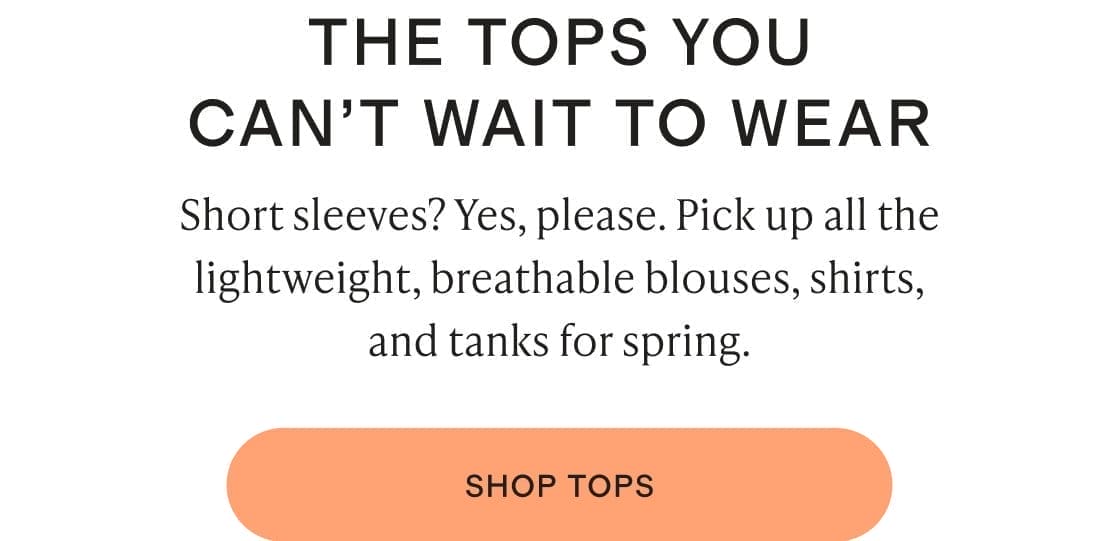 THE TOPS YOU CAN’T WAIT TO WEAR