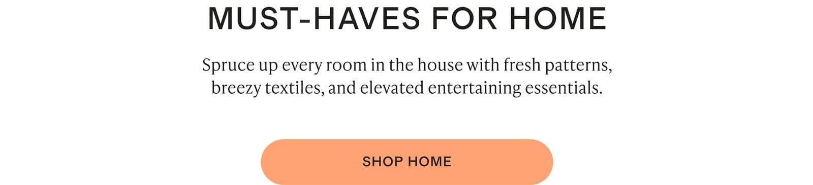 MUST-HAVES FOR HOME