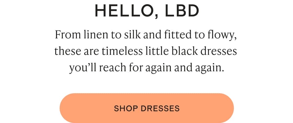 From linen to silk and fitted to flowy, these are timeless little black dresses you’ll reach for again and again.