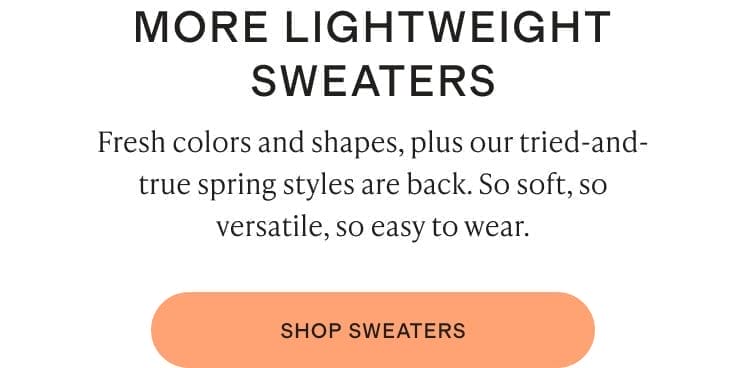 MORE LIGHTWEIGHT SWEATERS