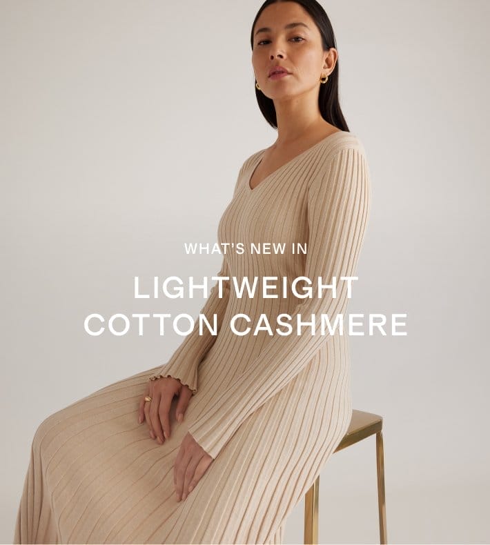 WHAT'S NEW IN LIGHTWEIGHT COTTON CASHMERE