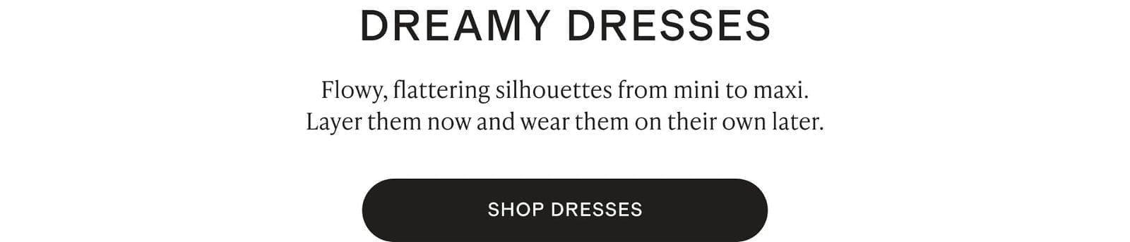 DREAMY DRESSES