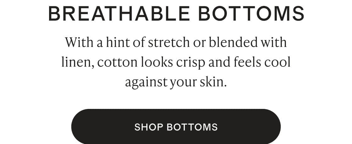 BREATHABLE BOTTOMS