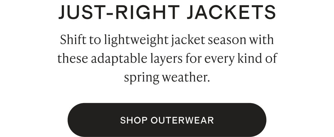 JUST-RIGHT JACKETS