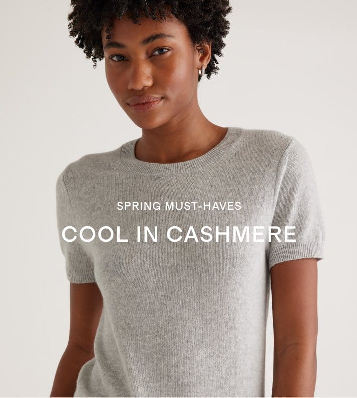 SPRING MUST-HAVES. COOL IN CASHMERE.