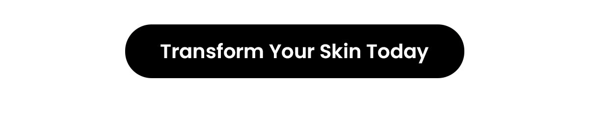 Transform Your Skin Today