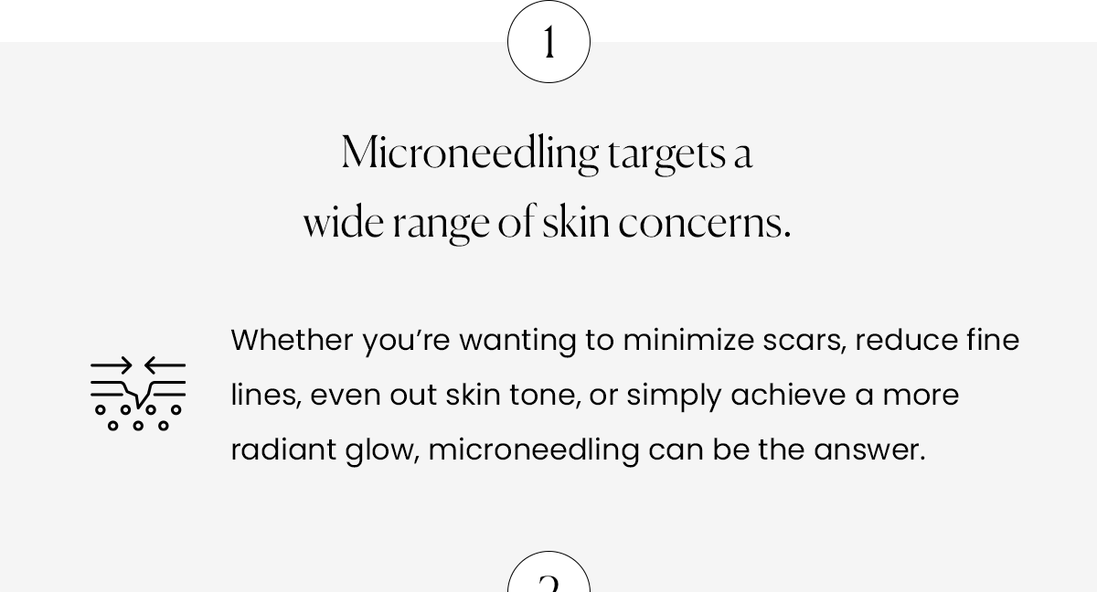 Microneedling targets a wide range of skin concerns.