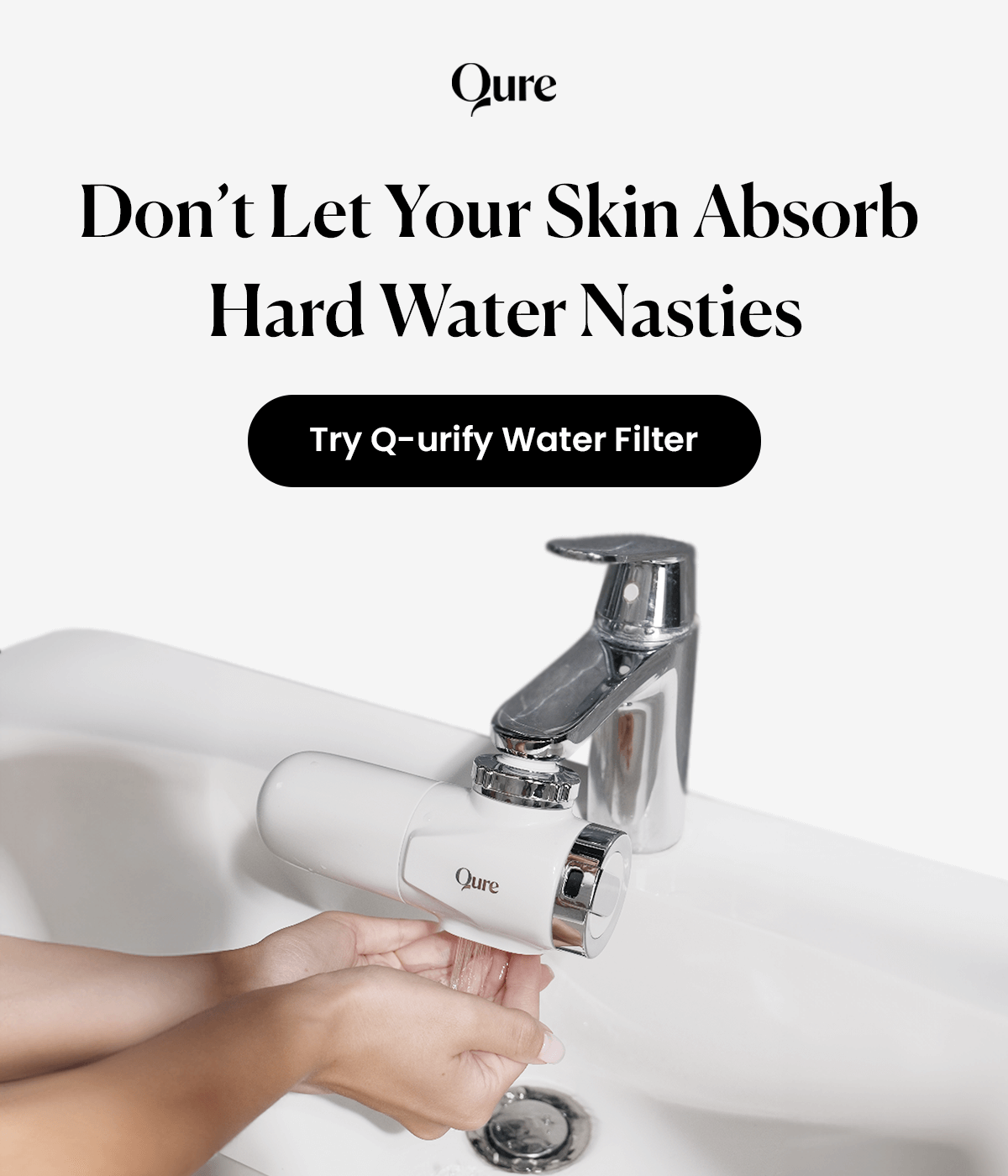 Don’t Let Your Skin Absorb Hard Water Nasties | Try Q-urify Water Filter