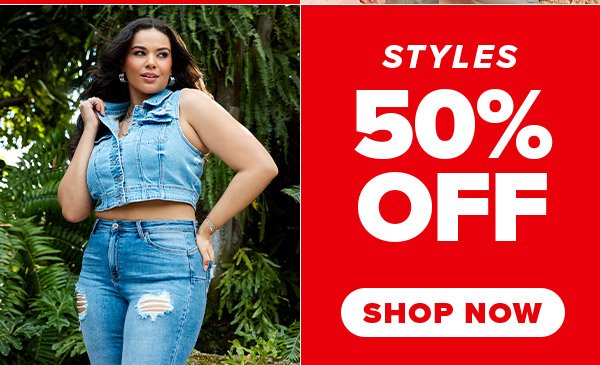 STYLES 50% OFF SHOP NOW