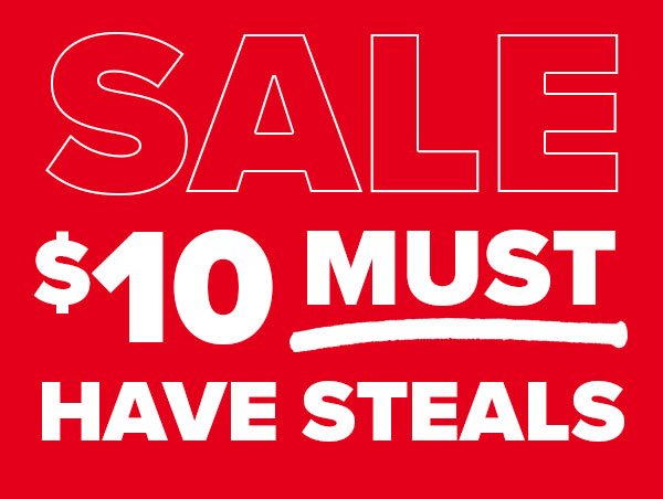 SALE \\$10 MUST HAVE STEALS