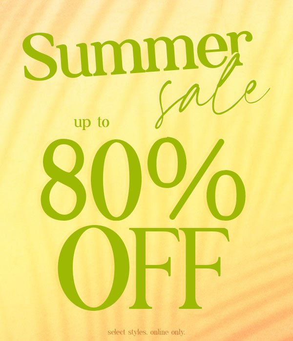 SUMMER SALE UP TO 80% OFF