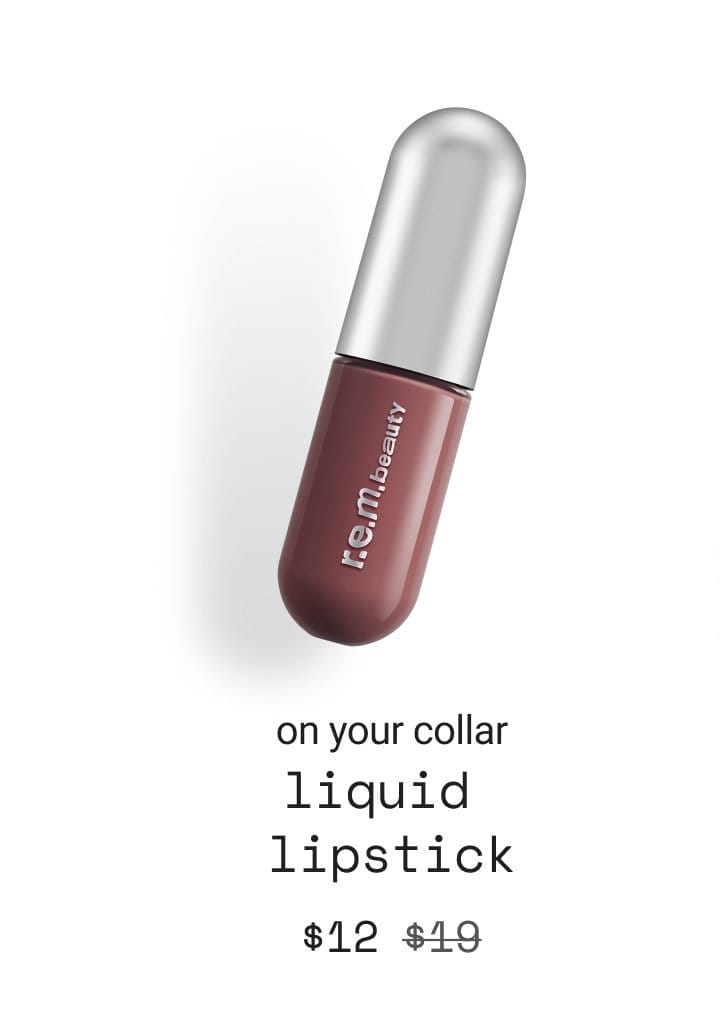 on your collar liquid lipstick - \\$12 (orig. \\$19)