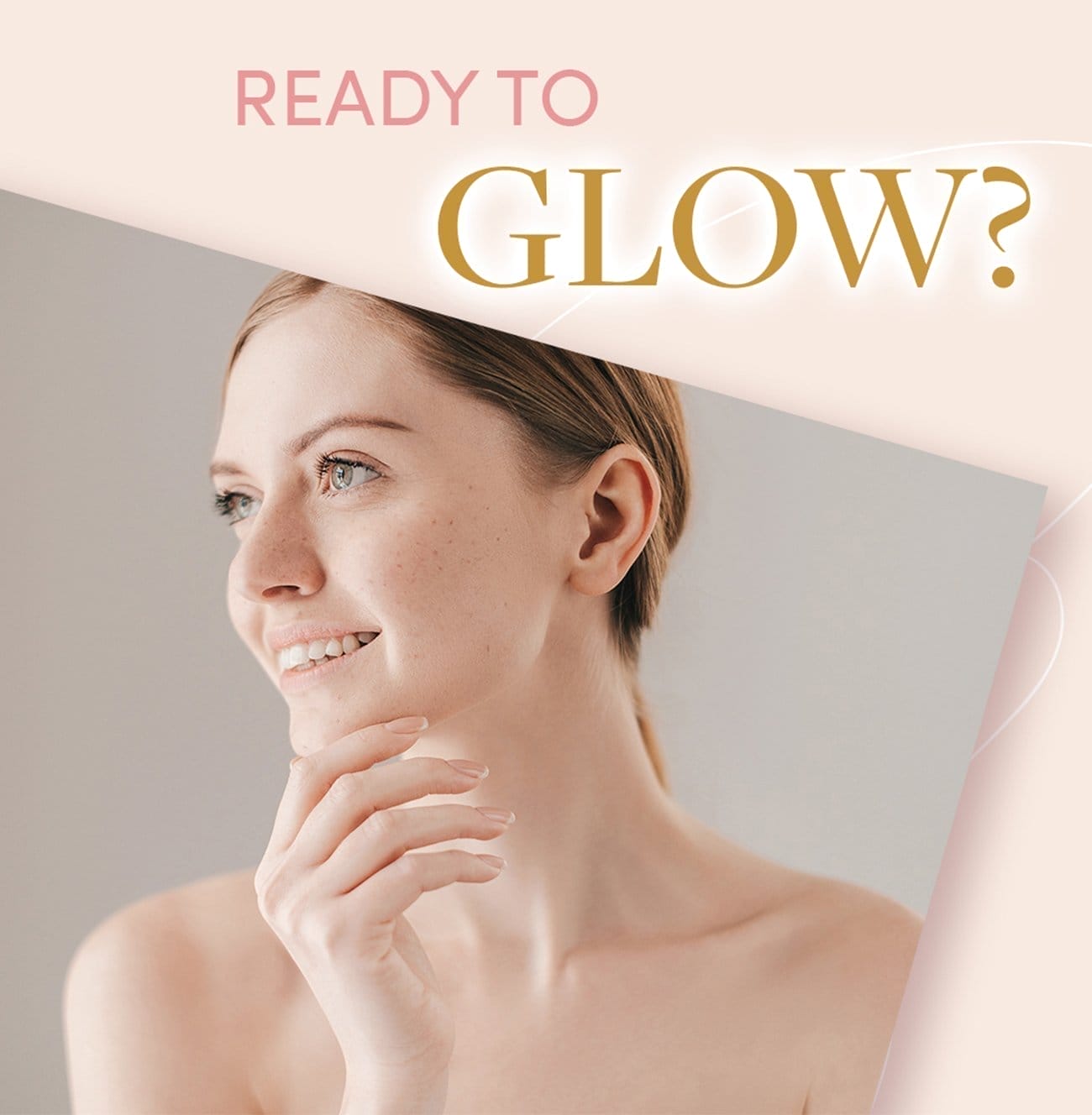 Ready to glow?