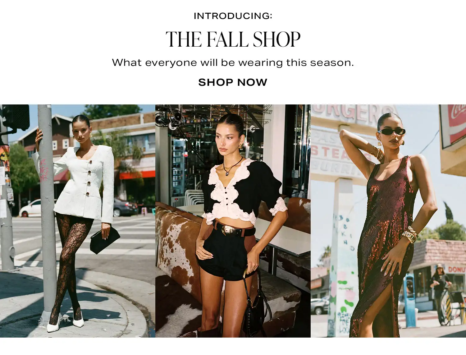 Introducing: The Fall Shop. What everyone will be wearing this season. Shop Now.