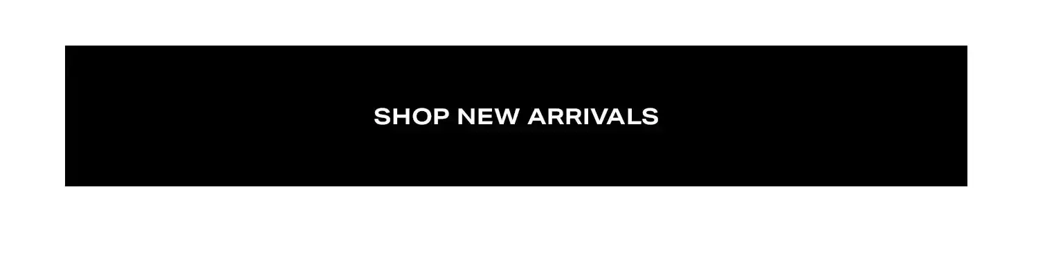 Shop New Arrivals.