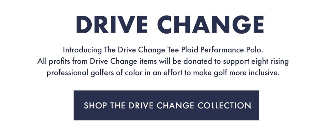 The Drive Change Collection | Shop All